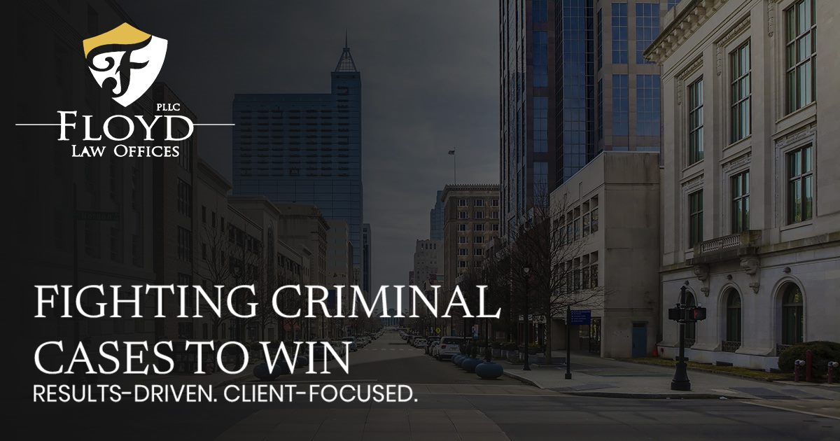 Raleigh Criminal Defense Attorney Floyd Law Offices Pllc 1157